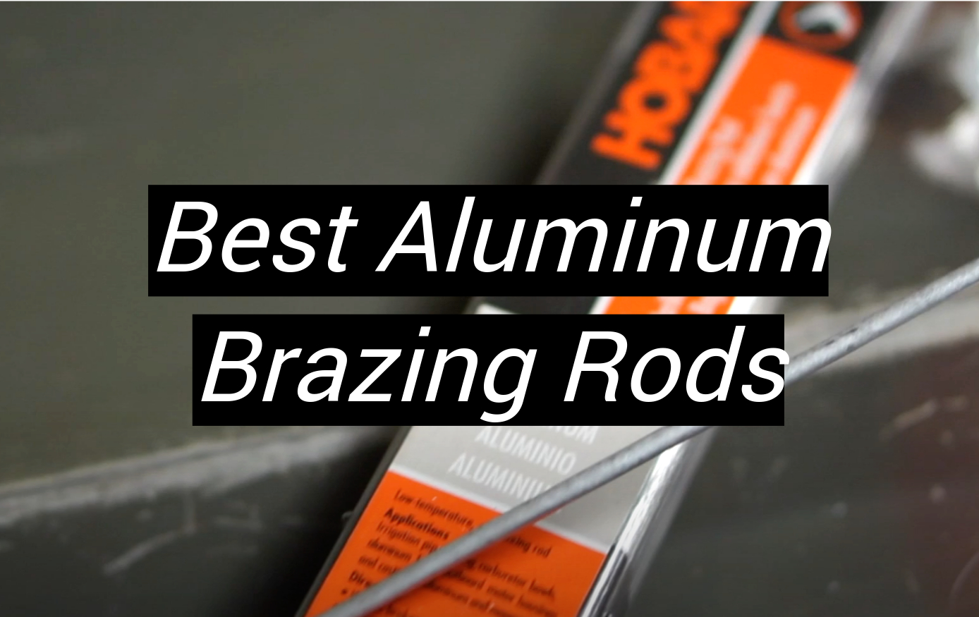 Top 5 Best Aluminum Brazing Rods [October 2024 Review] MetalProfy