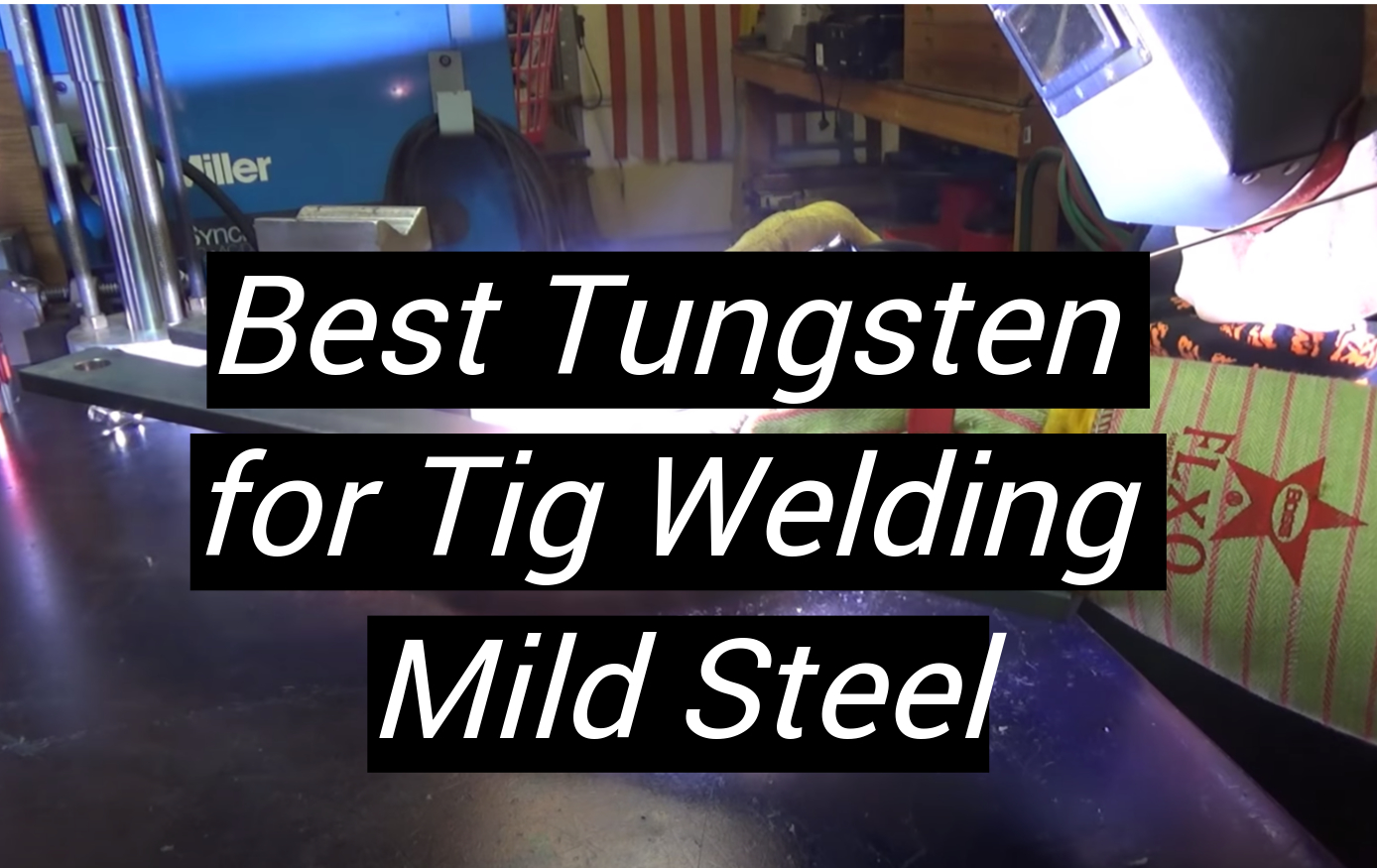 Top 5 Best Tungsten for Tig Welding Mild Steel [November 2024 Review] MetalProfy