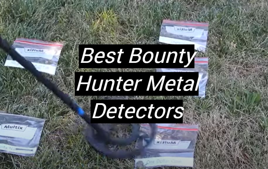 Top 5 Best Bounty Hunter Metal Detectors [September 2024 Review