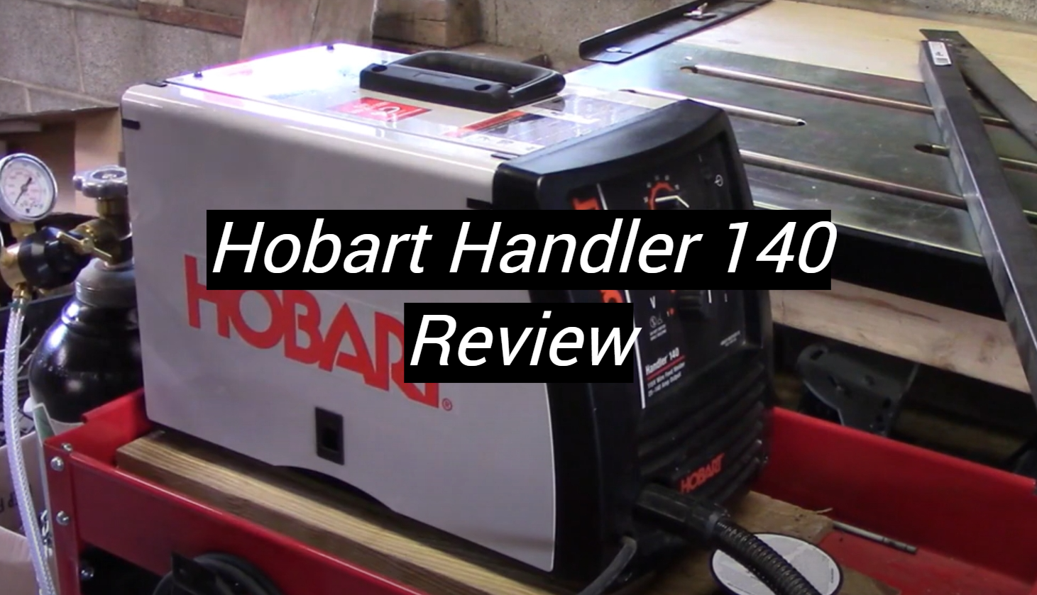 Hobart Handler 140 Welder Review in August 2024 MetalProfy