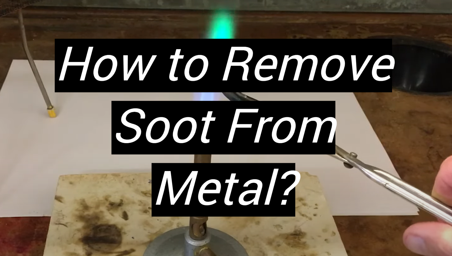 How to Remove Soot From Metal? MetalProfy