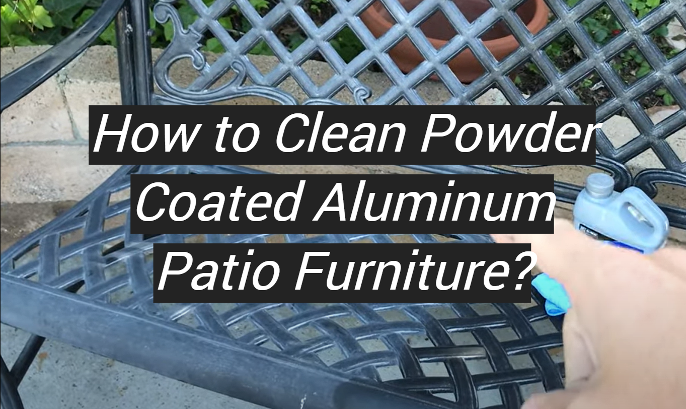 How to Clean Powder Coated Aluminum Patio Furniture? MetalProfy