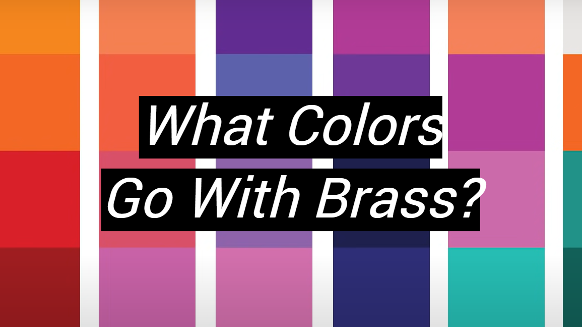 What Colors Go With Brass? MetalProfy