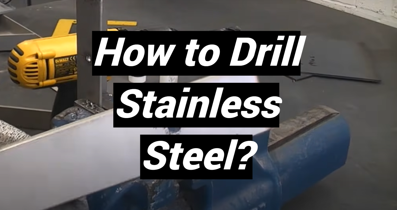 How to Drill Stainless Steel? MetalProfy