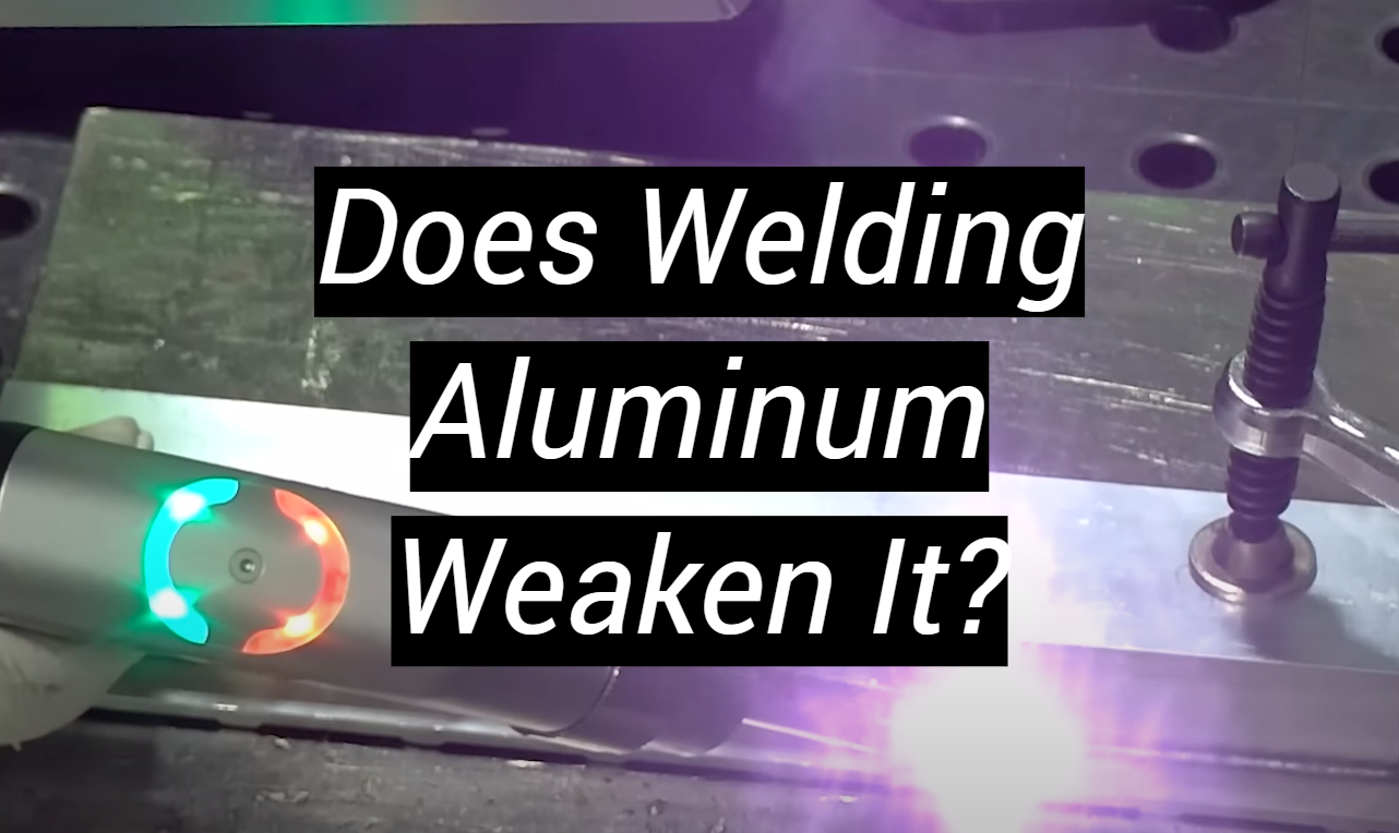 Does Welding Aluminum Weaken It? MetalProfy