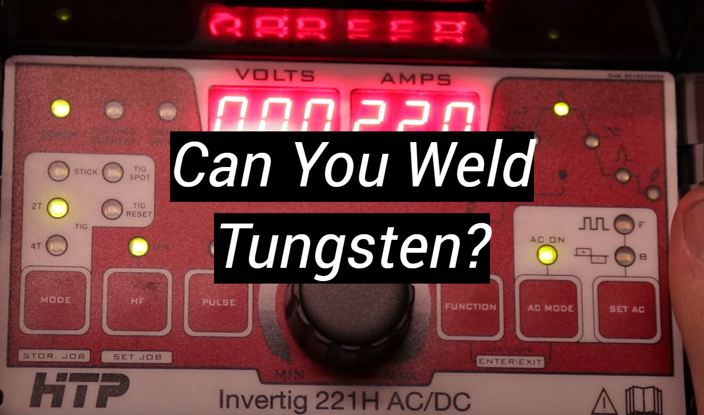 Can You Weld Tungsten? MetalProfy