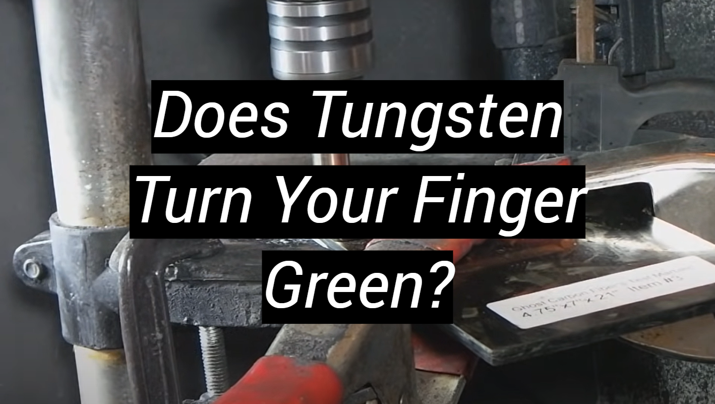 Does Tungsten Turn Your Finger Green? MetalProfy