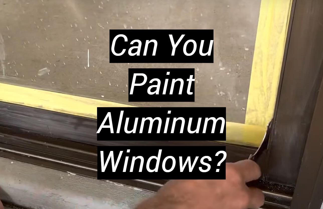Can You Paint Aluminum Windows? MetalProfy
