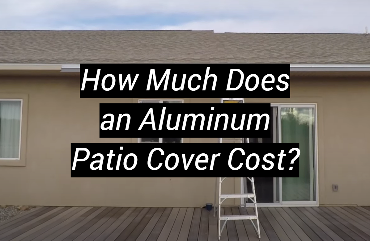 How Much Does an Aluminum Patio Cover Cost? MetalProfy