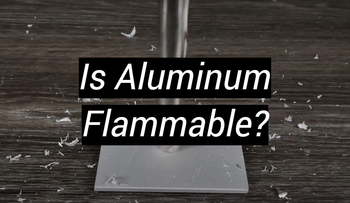 Is Aluminum Flammable? MetalProfy
