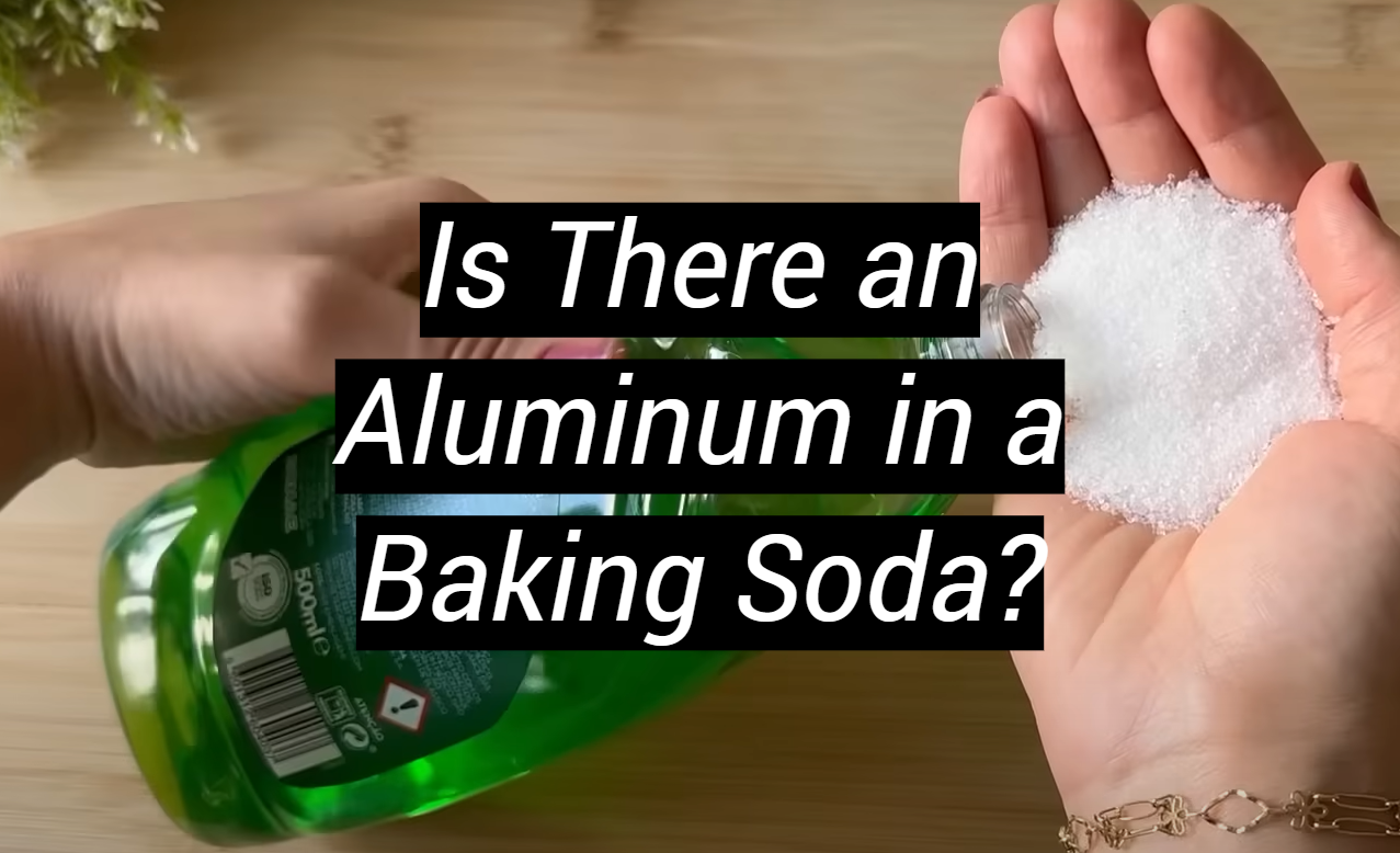 Is There an Aluminum in a Baking Soda? - MetalProfy